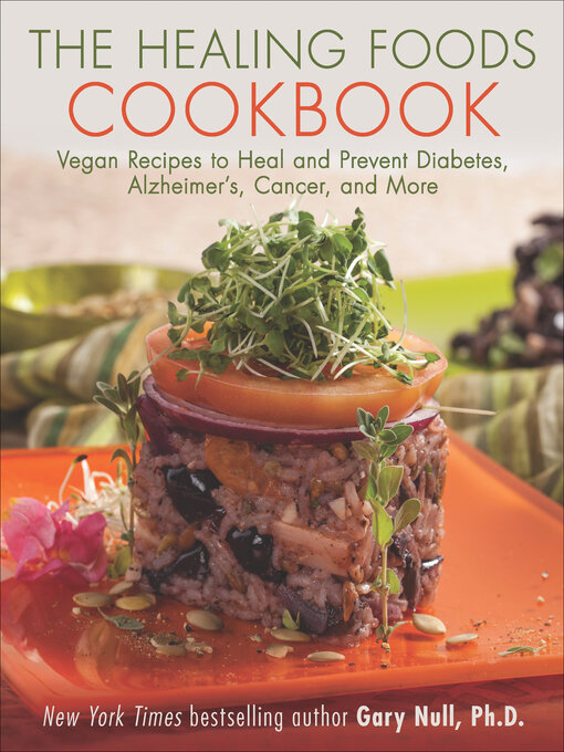 Title details for The Healing Foods Cookbook by Gary Null - Available